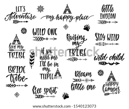 Tribal inspirational quotes bundle. Hand drawn lettering phrases in indian style about adventure, travel. Kid room interior posters. Feather, teepee, bear paw, arrows and other elements.
