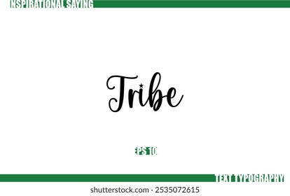 Tribe Positive Saying In Cursive Text Typography 