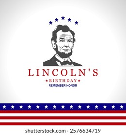 A tribute to Abraham Lincoln's birthday, celebrating his legacy with honor and patriotism.