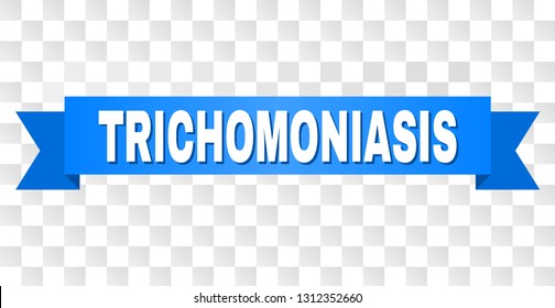 TRICHOMONIASIS text on a ribbon. Designed with white title and blue tape. Vector banner with TRICHOMONIASIS tag on a transparent background.
