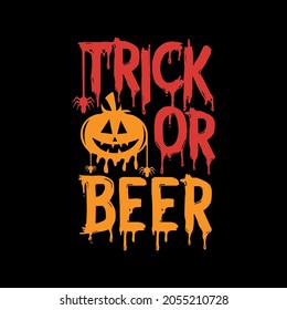 Trick or beer - Funny saying for Halloween Celebration. Good for t shirt print, card, poster, mug, and other gift design.