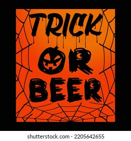 Trick or beer Halloween Day vector t-shirt design that are perfect for coffee mug, poster, pillow cover, Canvas design.