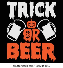 Trick or Beer T-shirt Design and Vector file