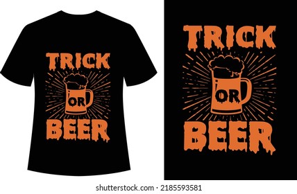 Trick Or Beer - Typograph, post card, print ready shirt,  Tshirt Design - Halloween tshirt