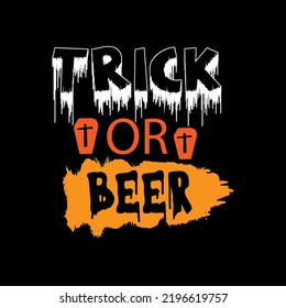 Trick or beer typography lettering for t shirt ready for print
