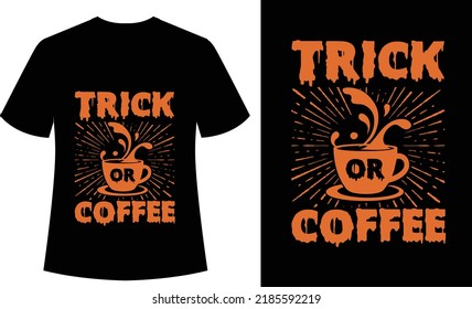 Trick Or Coffee Typography tshirt design, rack, card, poster, print ready