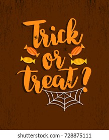 Trick or treat? Hand drawn halloween quote. Vector lettering with candies and web