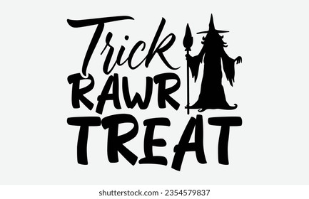 Trick Rawr Treat - Halloween t-shirt design,  Halloween Onesie SVG, typography t-shirt design, Vector EPS Editable Files, For stickers, Templet, mugs, etc.