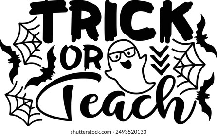 Trick Or Teach Funny Halloween Teacher Typography Design