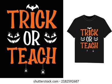 Trick Or Teach Halloween t shirt design