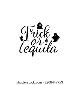 Trick or tequila Halloween Svg T-shirt design