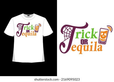 Trick or Tequila Halloween Tshirt, Halloween Family T-shirt, Halloween Party Tee, Good for Clothes, Greeting Card, Poster, and Mug Design.