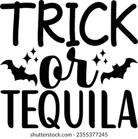 Trick or tequila svg design, Halloween vector file