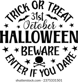 Trick or treat 31st October Halloween beware enter if you dare