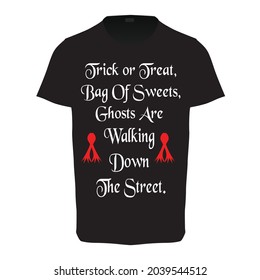 Trick or treat, bag of sweets, ghosts are walking down the street Halloween t shirt