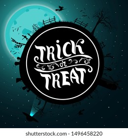 Trick or treat, black round greeting card with silhouette of the planet at Halloween night with full moon and starry sky.