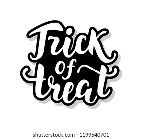 Trick of treat calligraphy template text for your design illustration concept. Handwritten lettering title vector words on white isolated background