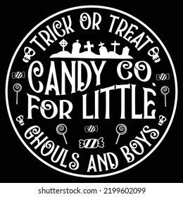 Trick or treat candy co for little ghouls and boys Happy Halloween shirt print template, Pumpkin Fall Witches Halloween Costume shirt design