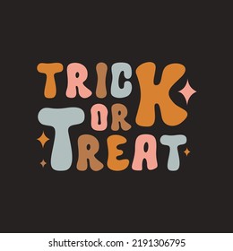 Trick or treat colorful slogan on a black background. Vector illustration for poster, greeting card, print or banner with hand drawn lettering. 