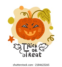Trick or treat cute pumpkin with lettering greeting card. Adorable hand drawn Halloween festive vector illustration with autumn fall doodle elements. Poster, banner, greeting card