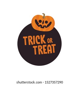 Trick or treat design with cute pumpkin. Halloween funny sticker.