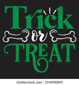 Trick or Treat - Dog T-shirt And  SVG Design, Vector File.