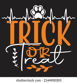 Trick or Treat - Dog T-shirt And  SVG Design, Vector File.