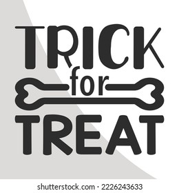 Trick for treat, Dogs Eps File, Dog Bandana Eps Single, Dog Quotes, Bandana Typography, Bandana Eps Single, Dog Bandana Designs, Dogs Cricut Files, Cut Files for Crafters, EPS 10