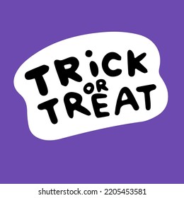 Trick or Treat, Halloween holiday lettering, handwritten text. Helloween calligraphy sticker with spooky quote. Childish calligraphic art, handwriting. Isolated flat vector illustration