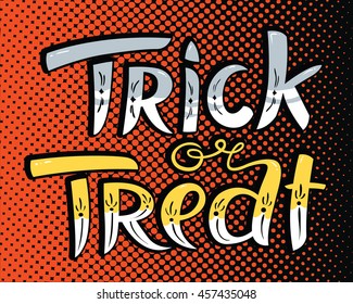 Trick or treat Halloween lettering composition. Hand-drawing cute letters. Vector background with dots in black, orange and grey colors. Design element