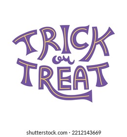 Trick or treat Halloween lettering phrase illustration. Vector typography design. Festive lettering greetings design element for prints.