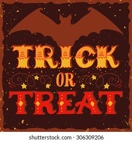 Trick or treat. Halloween poster with hand lettering and  silhouette of a bat on grunge background.