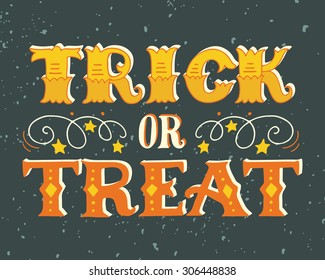 Trick or treat. Halloween poster with hand lettering and silhouette on grunge background.