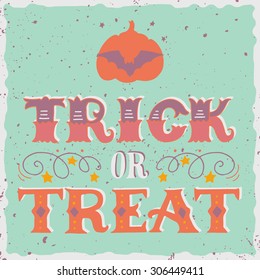 Trick or treat. Halloween poster with hand lettering and silhouette of a bat on pumpkins on grunge background.