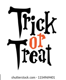 Trick or treat halloween quote bone style. Vector illustration.