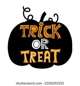Trick or treat - Halloween quote on black pumpkin lantern. Good for t-shirt, mug, scrap booking, gift, printing press. Holiday quotes. 