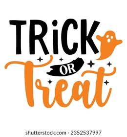 Trick or Treat, Halloween quotes SVG cut files Design