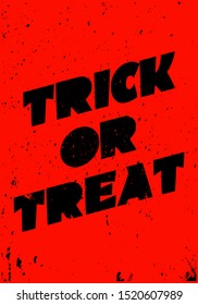 trick or treat halloween saying poster background or wallpaper grunge vector design. eps10