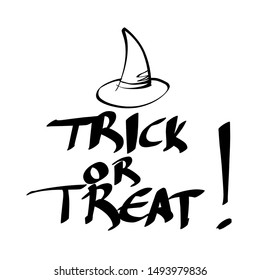 Trick or treat Halloween text banner with unique handwritten vector lettering in brush stroke style. Holiday quote with witch hat illustration for poster, greeting card, party invitation. 