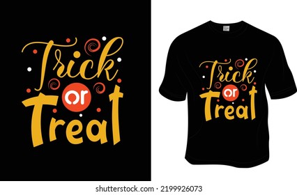 Trick or treat, a Halloween t-shirt design. Ready to print for apparel, poster, and illustration. Modern, simple, lettering t-shirt vector.