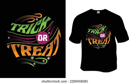 Trick or treat, Halloween t-shirt design.  Ready to print for apparel, poster, and illustration. Modern, simple, lettering t-shirt vector.
