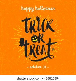 Trick or treat - hand drawn calligraphy. Vector illustration. Holiday poster or greeting card.