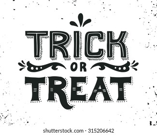 Trick or treat. Hand drawn Halloween lettering. This illustration can be used as a greeting card, poster or print.