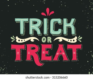 Trick or treat. Hand drawn Halloween lettering. This illustration can be used as a greeting card, poster or print.