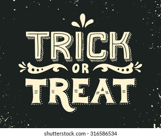 Trick or treat. Hand drawn Halloween lettering. This illustration can be used as a greeting card, poster or print.