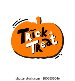 Trick or treat hand lettering inside the orange pumpkin silhouette. Vector illustration isolated on white background. Typography design for card, poster, print, web banner or social media.