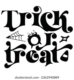 Trick Or Treat - Happy Halloween T shirt And SVG Design, Happy Halloween, thanksgiving SVG Quotes Design, Vector EPS Editable Files Bundle, can you download this Design.