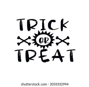 Trick or Treat. Happy Halloween Vector illustration.Quote Design. Lettering.
