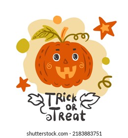 Trick or Treat happy pumpkin with lettering. Adorable Halloween greeting card, poster, banner. Seasonal autumn vector illustration