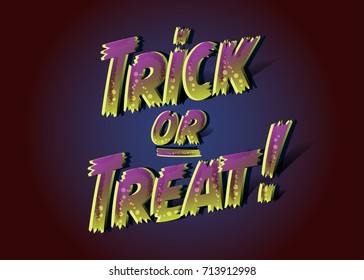 Trick or Treat Inscription for Halloween Party. 3D Spooky Text with Shadows in Cartoon Style with Zombie Colors. Letters with Infected Effect. Horror Night Party. Script for Invitation, Banner, Flyer.